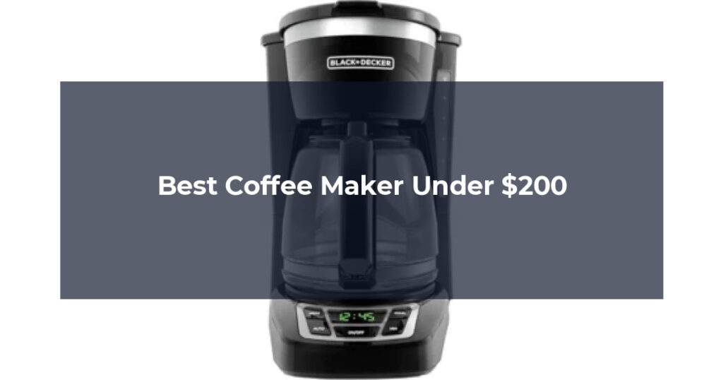 Best Coffee Maker Under $200