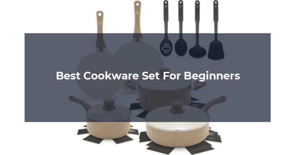 Best Cookware Set For Beginners