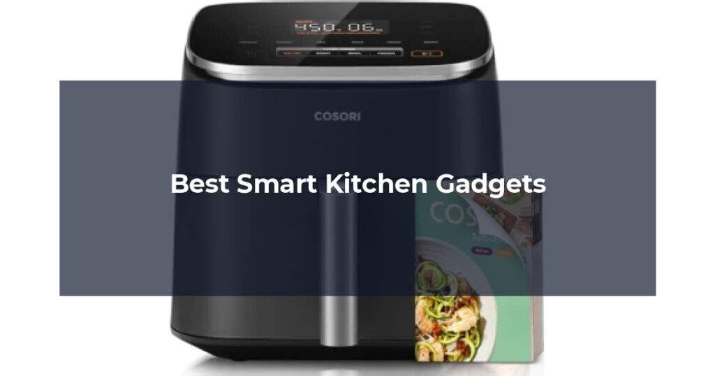 Best Smart Kitchen Gadgets
