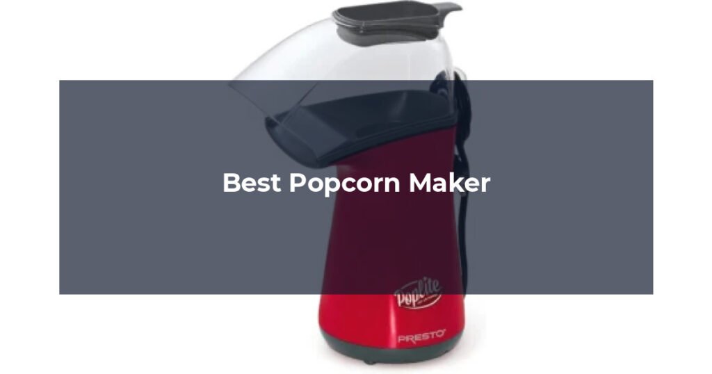 Best Popcorn Maker
