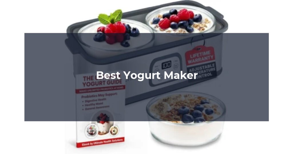 Best Yogurt Maker