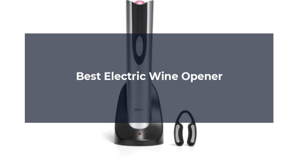 Best Electric Wine Opener