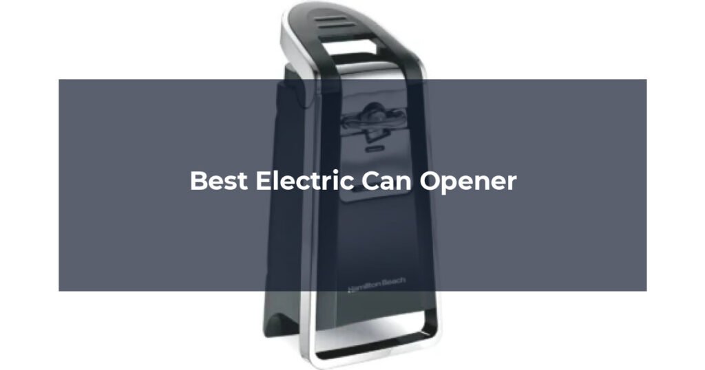Best Electric Can Opener