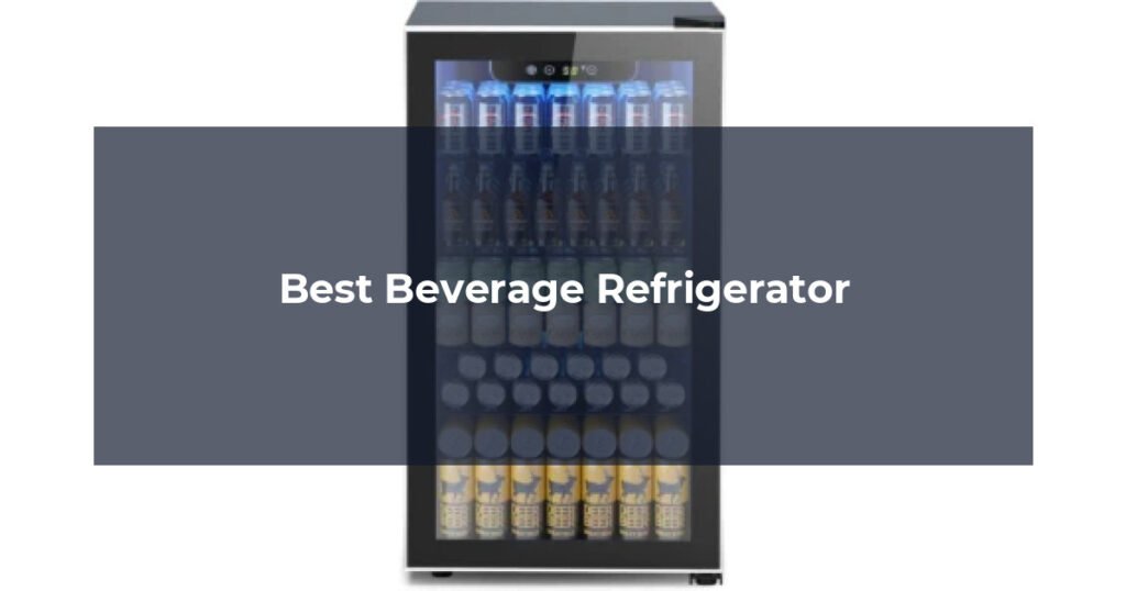 Best Beverage Refrigerator