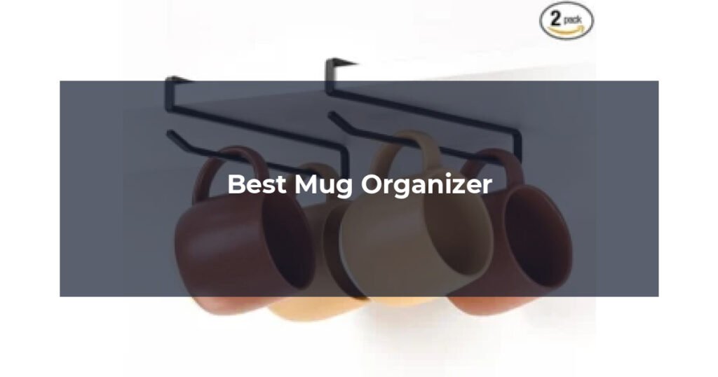 Best Mug Organizer
