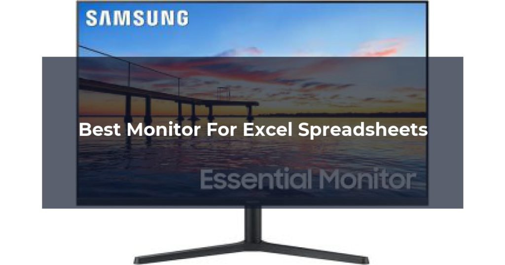 Best Monitor For Excel Spreadsheets
