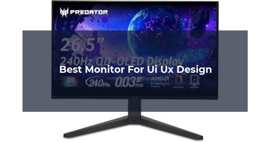 Best Monitor For Ui Ux Design