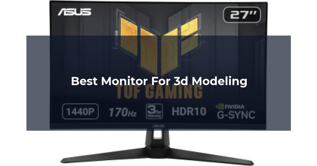 Best Monitor For 3d Modeling