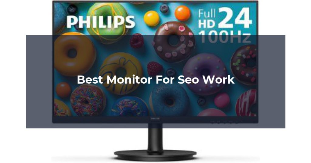 Best Monitor For Seo Work