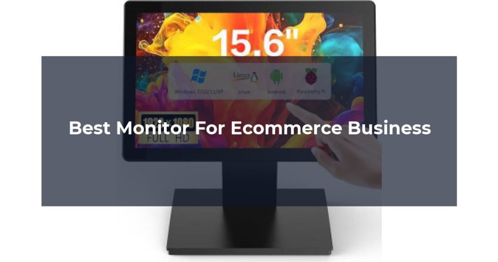 Best Monitor For Ecommerce Business