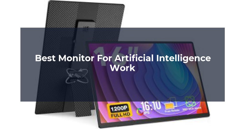 Best Monitor For Artificial Intelligence Work