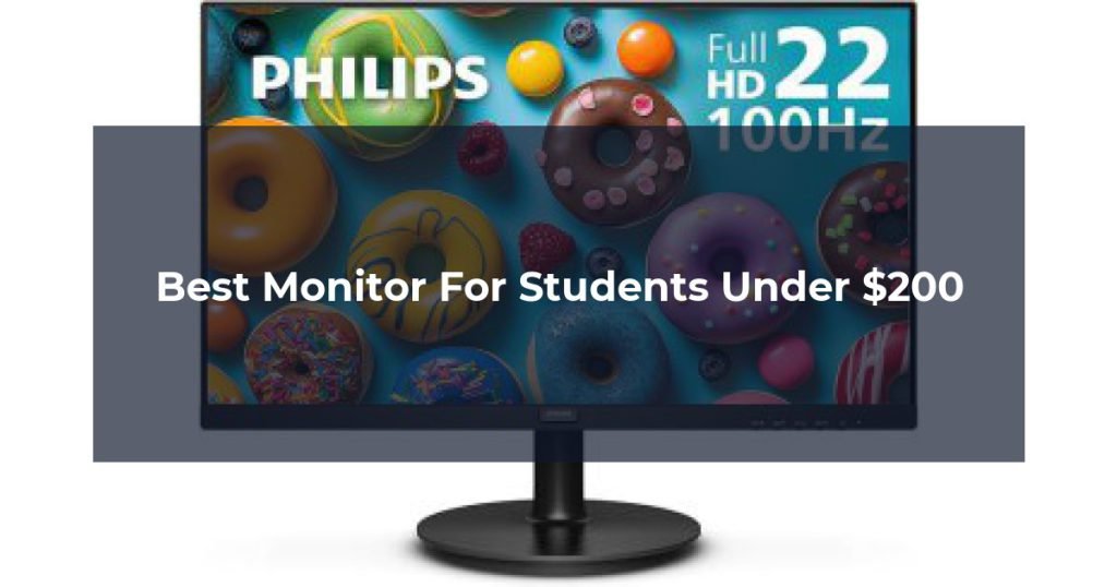 Best Monitor For Students Under $200