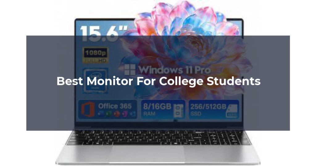 Best Monitor For College Students