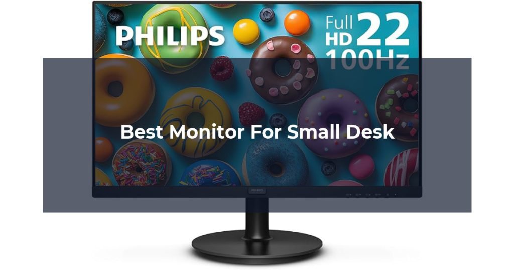 Best Monitor For Small Desk
