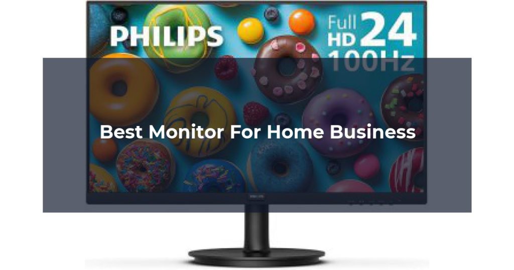 Best Monitor For Home Business