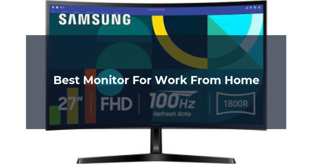 Best Monitor For Work From Home
