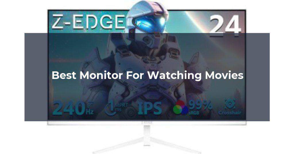 Best Monitor For Watching Movies