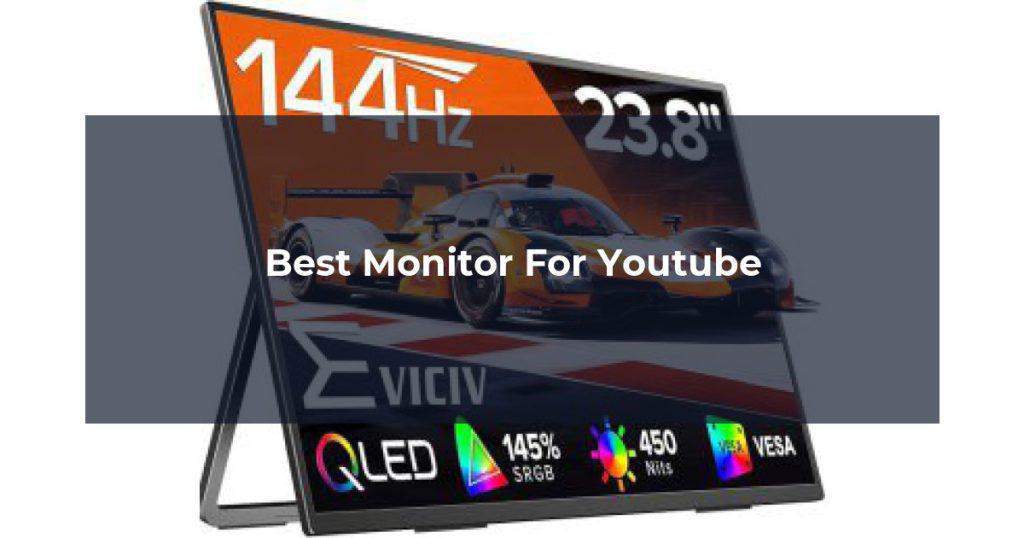 Best Monitor For Youtube