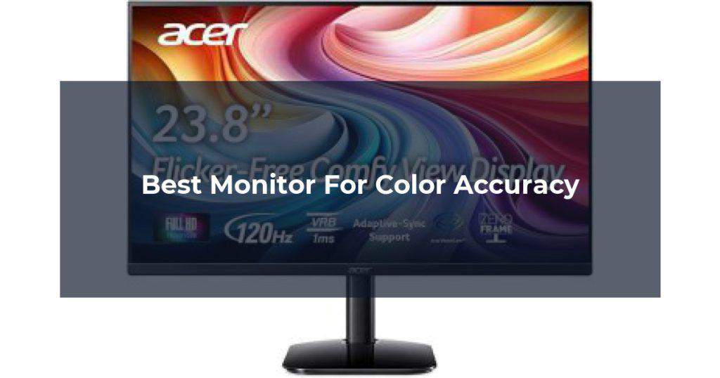 Best Monitor For Color Accuracy