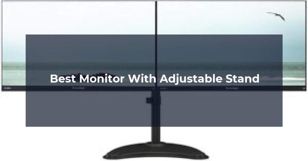 Best Monitor With Adjustable Stand