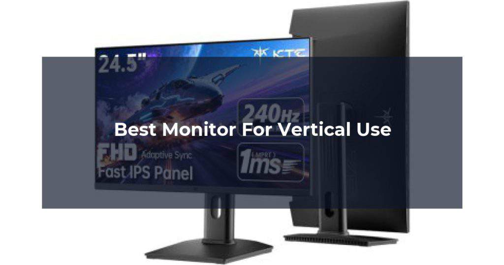 Best Monitor For Vertical Use