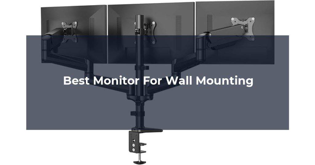 Best Monitor For Wall Mounting