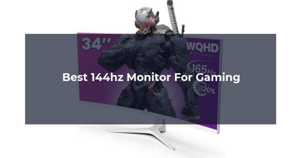 Best 144hz Monitor For Gaming