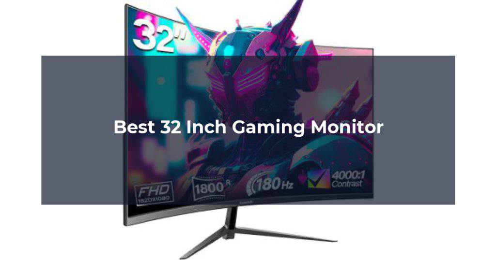 Best 32 Inch Gaming Monitor