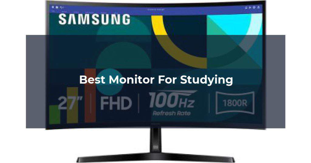 Best Monitor For Studying