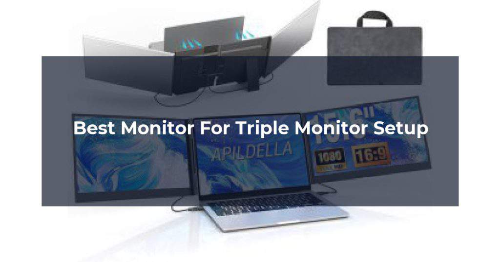 Best Monitor For Triple Monitor Setup