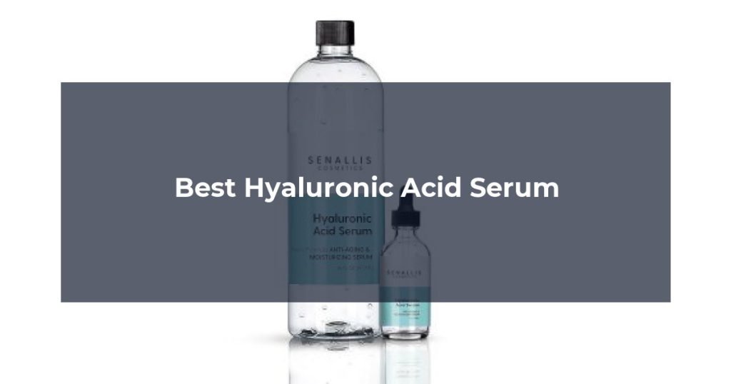Best Hyaluronic Acid Serum