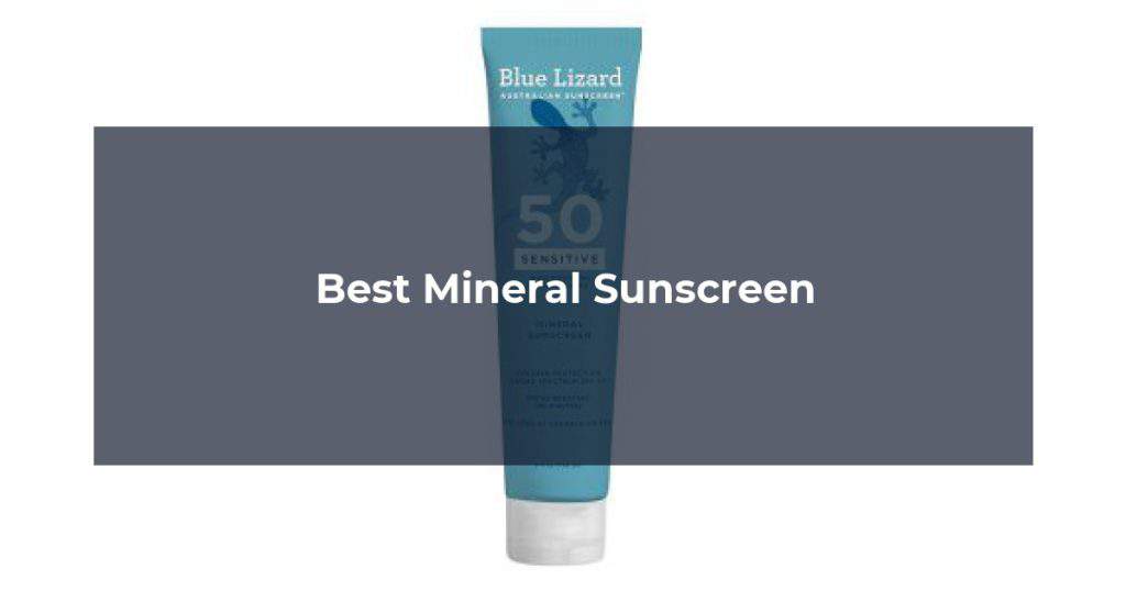 Best Mineral Sunscreen