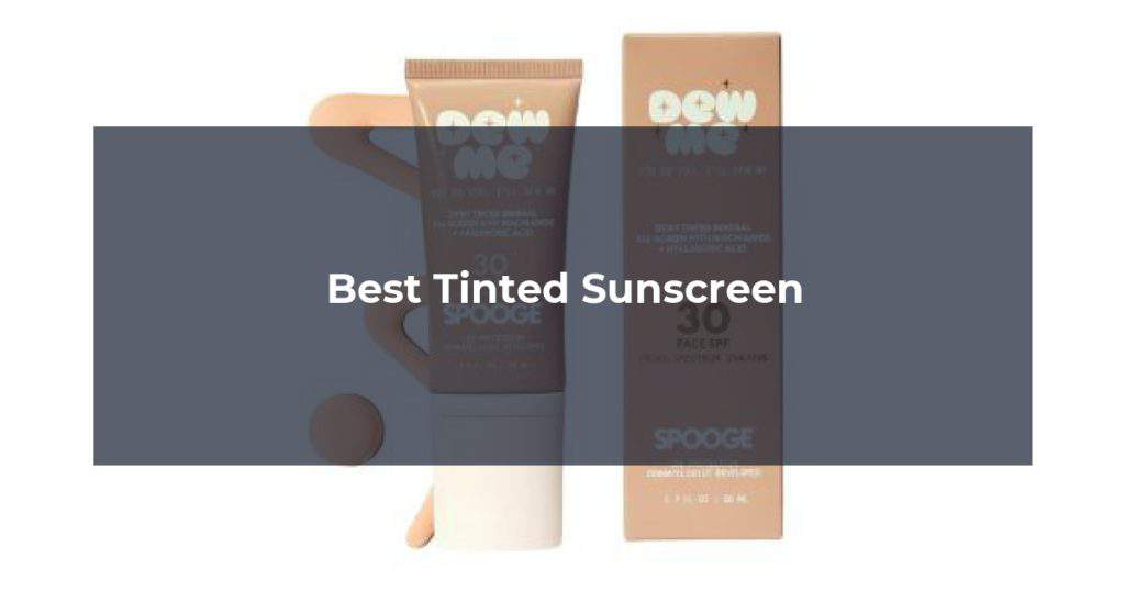 Best Tinted Sunscreen