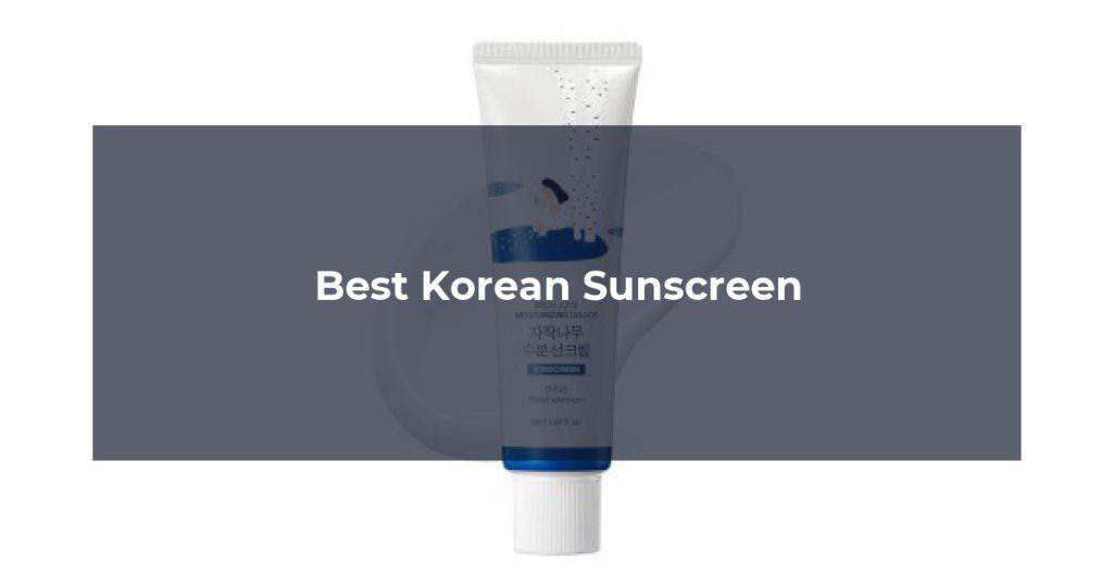 Best Korean Sunscreen