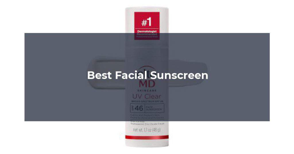 Best Facial Sunscreen