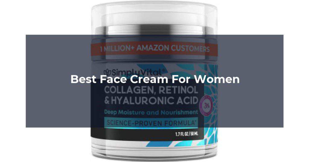Best Face Cream For Women
