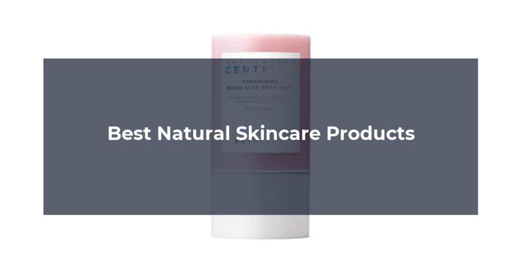 Best Natural Skincare Products