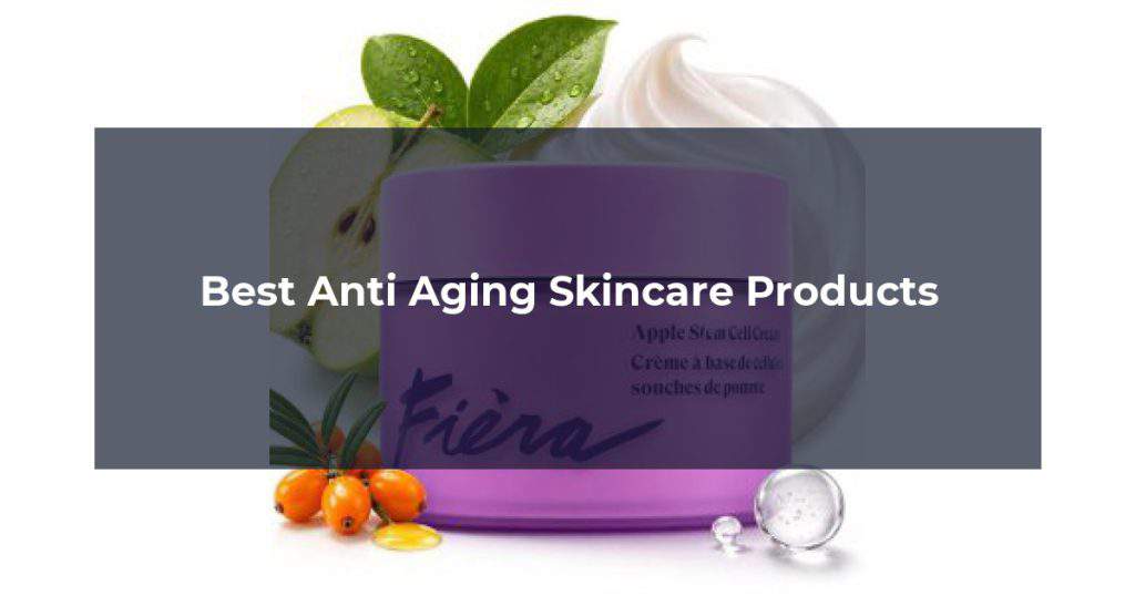 Best Anti Aging Skincare Products
