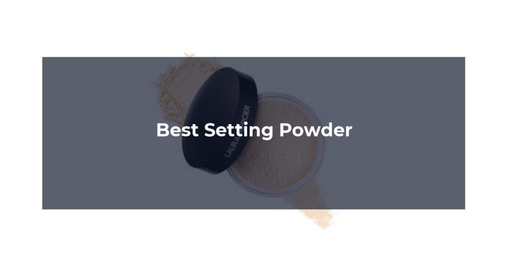 Best Setting Powder