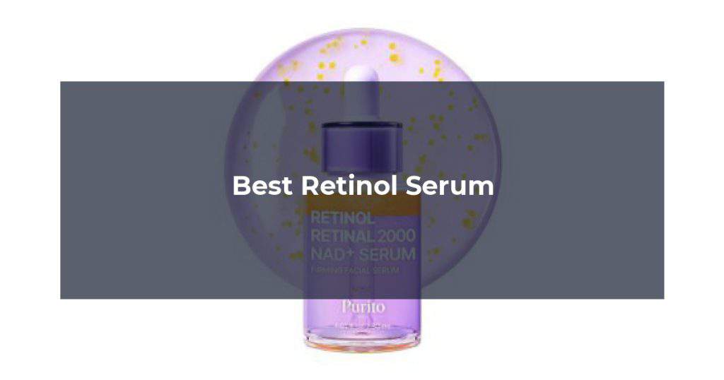 Best Retinol Serum