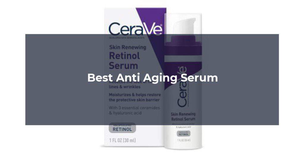 Best Anti Aging Serum
