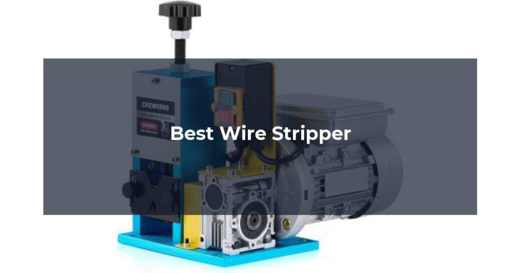 Best Wire Stripper