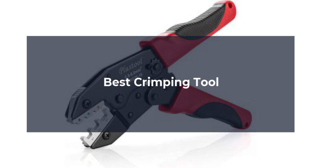Best Crimping Tool