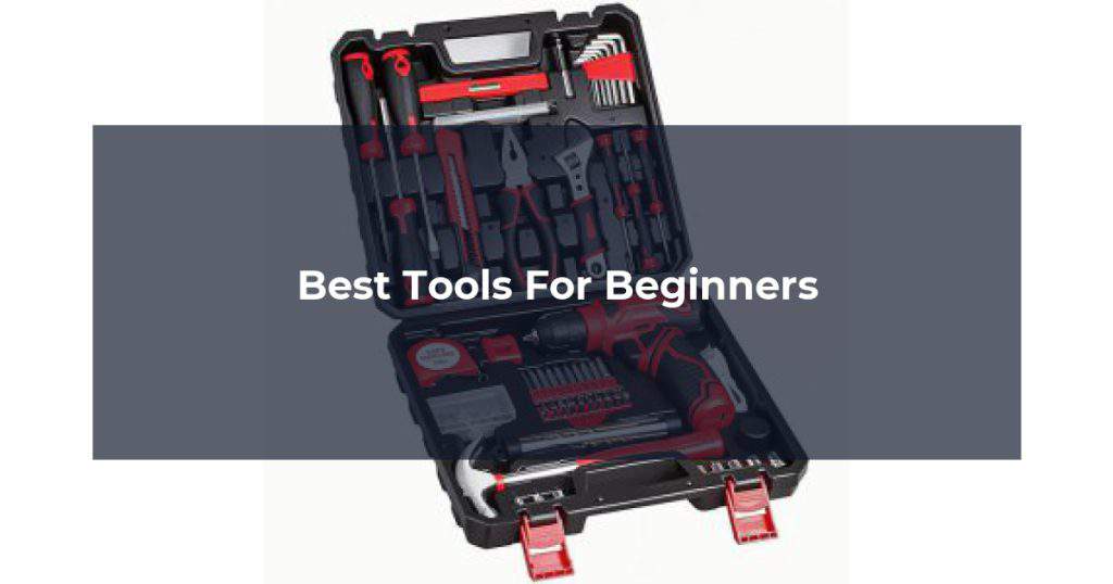 Best Tools For Beginners