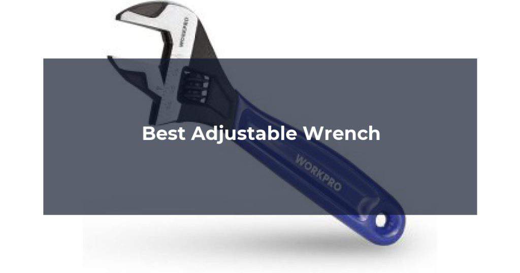 Best Adjustable Wrench
