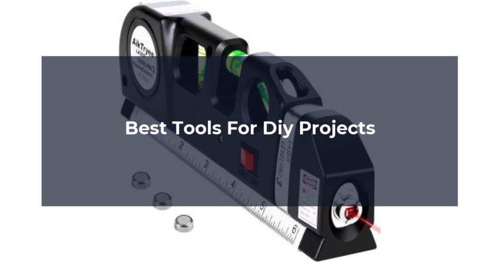 Best Tools For Diy Projects