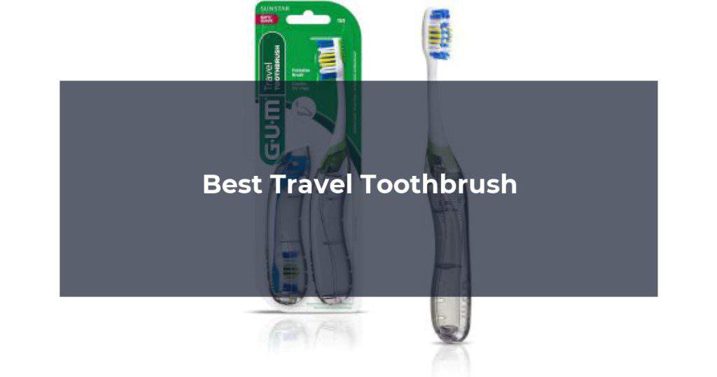Best Travel Toothbrush