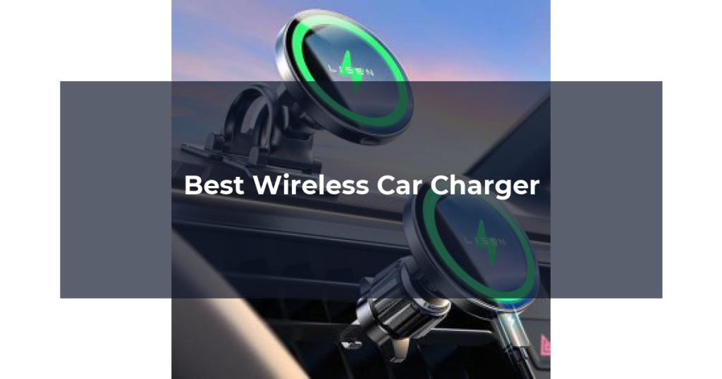 Best Wireless Car Charger