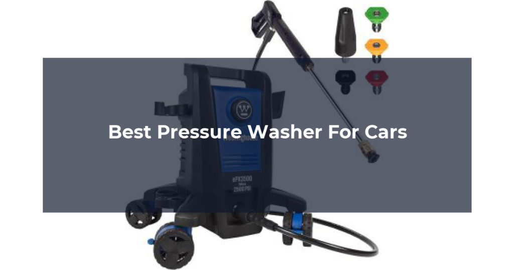 Best Pressure Washer For Cars