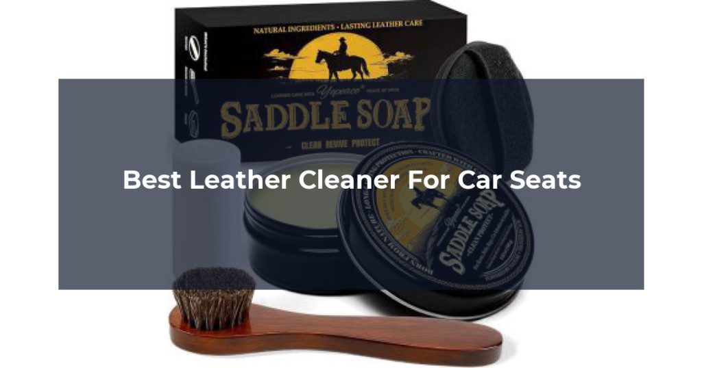 Best Leather Cleaner For Car Seats